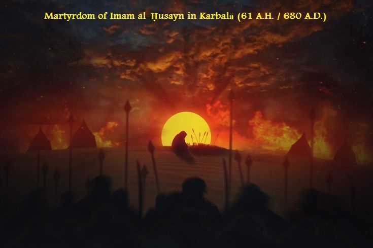 Martyrdom of Imam al-Ḥusayn in Karbalā (61 A.H. / 680 A.D.)