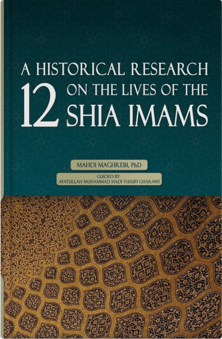 A Historical Research on the Lives of the 12 Shia Imams