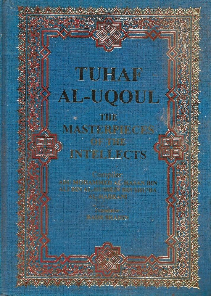Tuḥaf al-ʿUqūl( ( the Masterpieces of the Mind )