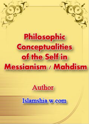 Philosophic Conceptualities of the Self inMessianism /Mahdism