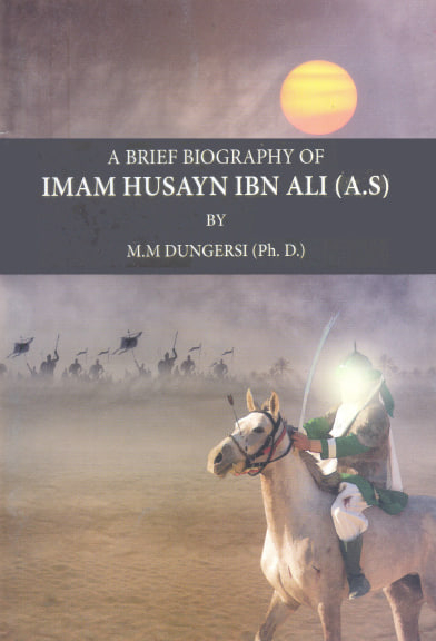 A Brief Biography of Imam al-Husayn 