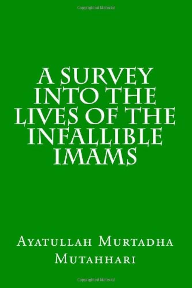 A Survey into the Lives of the Infallible Imams