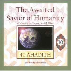  The Awaited Savior of Humanity (Forty Hadiths about Imam Mahdi)