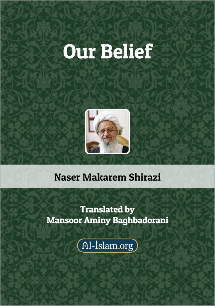 Our Belief (A Brief Description of Islam as the Shi'ites Believe)