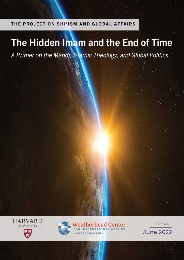 The Hidden Imam and the End of Time: A Primer on the Mahdi, Islamic Theology, and Global Politics