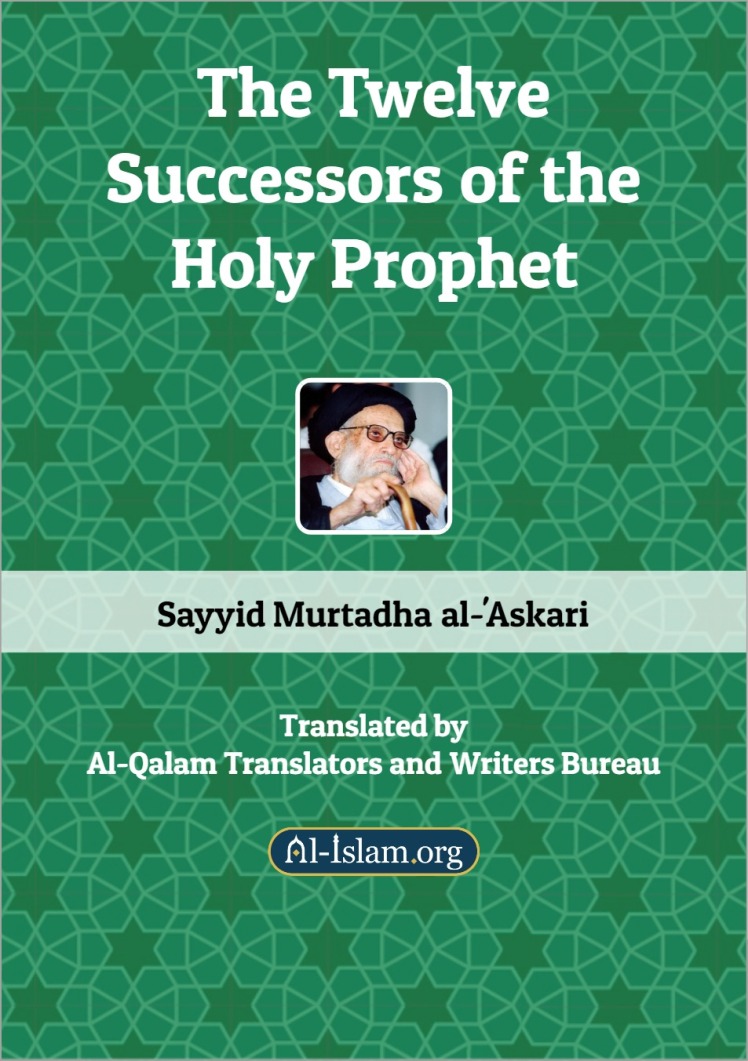 The Twelve Successors of the Holy Prophet