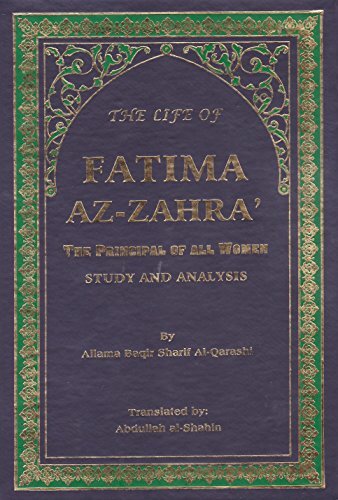 The Life of Fatimah al-Zahra; The Principal of all Women